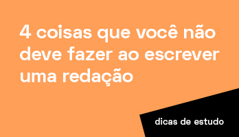 4 coisas que você não deve fazer ao escrever uma redação 4 coisas que você não deve fazer ao escrever uma redação