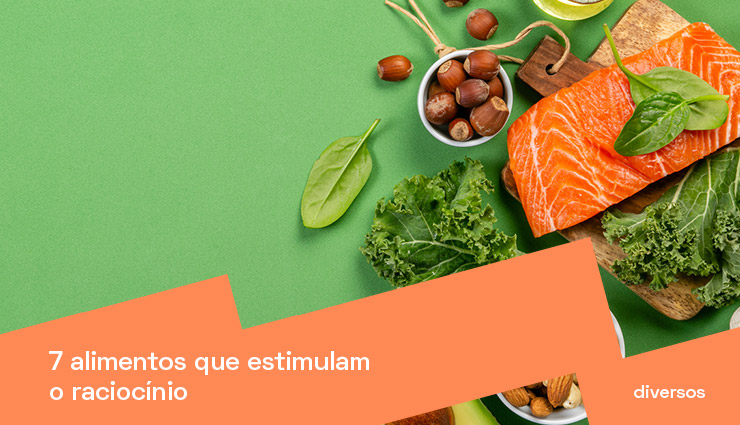 7 alimentos que estimulam o raciocínio 7 alimentos que estimulam o raciocínio