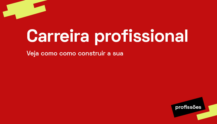 Carreira profissional – como construir a sua Carreira profissional – como construir a sua
