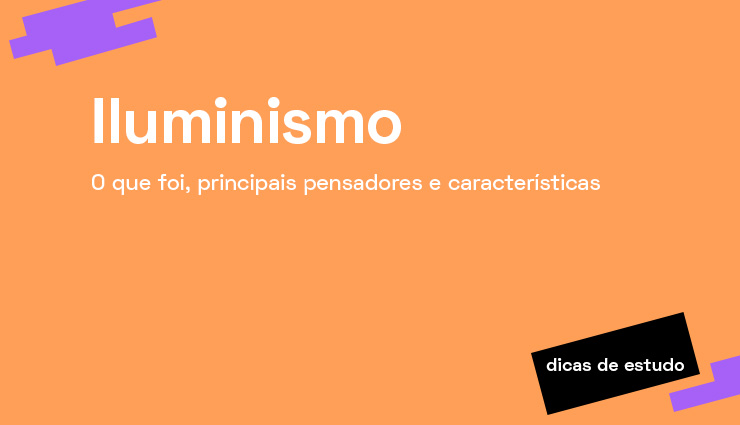 Iluminismo – o que foi, principais pensadores e características Iluminismo – o que foi, principais pensadores e características