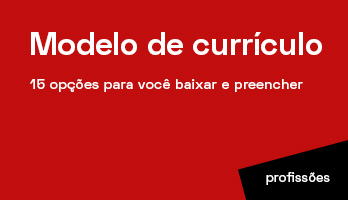 Modelo de currículo – 15 opções para você baixar e preencher Modelo de currículo – 15 opções para você baixar e preencher