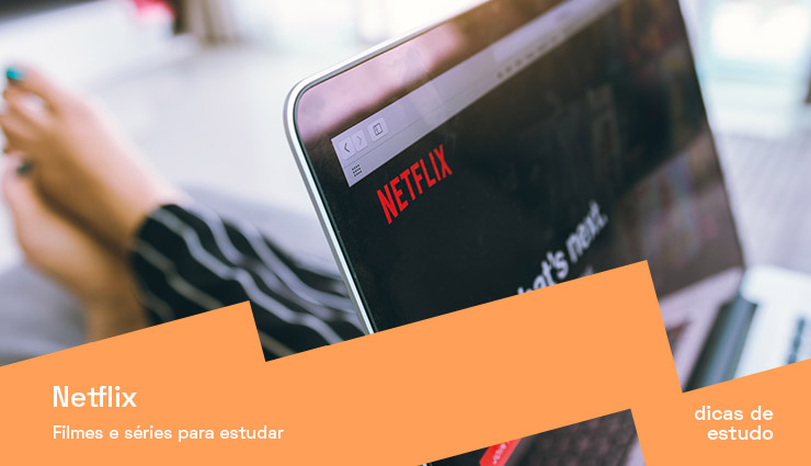 Netflix – filmes e séries para estudar Netflix – filmes e séries para estudar