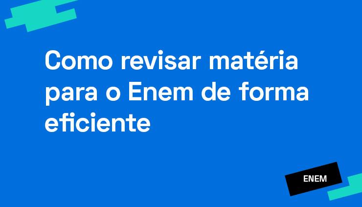 Como revisar matéria para o Enem de forma eficiente Como revisar matéria para o Enem de forma eficiente