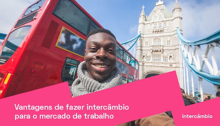 Vantagens de fazer um intercâmbio para o mercado de trabalho Vantagens de fazer um intercâmbio para o mercado de trabalho