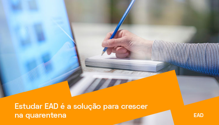Estudar EAD é a solução para crescer nesta quarentena Estudar EAD é a solução para crescer nesta quarentena