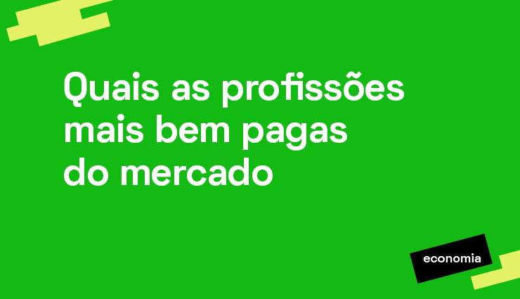 Você sabe quais são as profissões mais bem pagas do mercado?