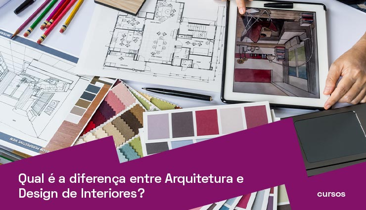 Qual é a diferença entre Arquitetura e Design de Interiores?
