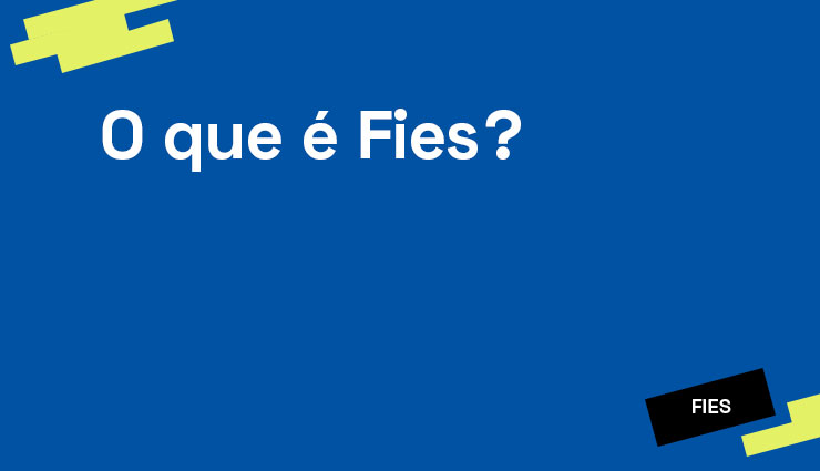 O que é Fies? O que é Fies?