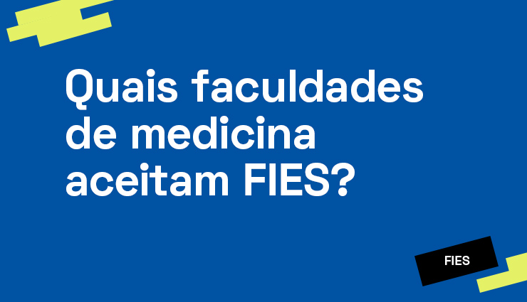 Quais são as faculdades de Medicina que aceitam Fies? Quais são as faculdades de Medicina que aceitam Fies?