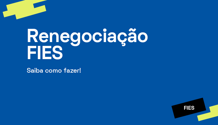 Renegociação do Fies: saiba como fazer! Renegociação do Fies: saiba como fazer!