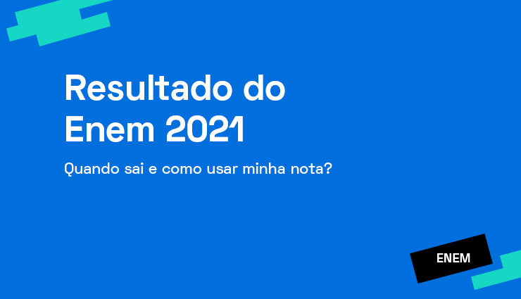 Resultado do Enem 2021: quando sai e como usar minha nota? Resultado do Enem 2021: quando sai e como usar minha nota?