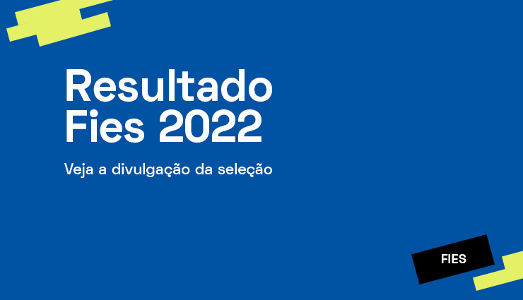 Resultado Fies 2022: veja a divulgação da seleção Resultado Fies 2022: veja a divulgação da seleção