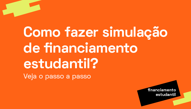 Passo a passo: como fazer simulação de financiamento estudantil? Passo a passo: como fazer simulação de financiamento estudantil?