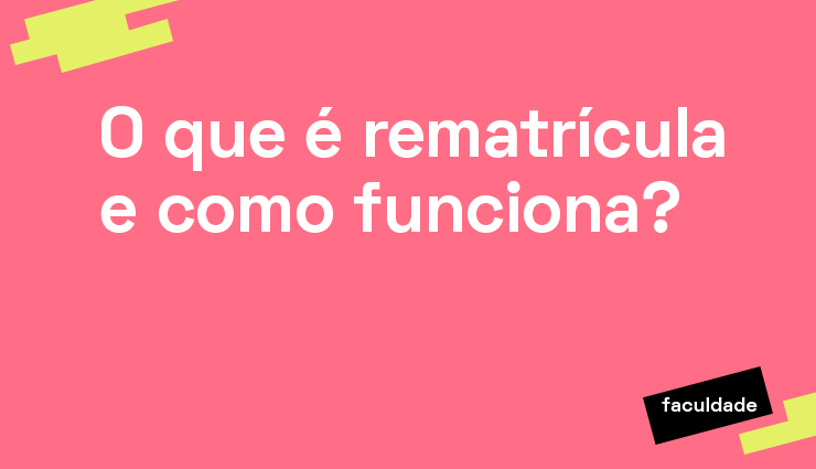 O que é rematrícula e como funciona?