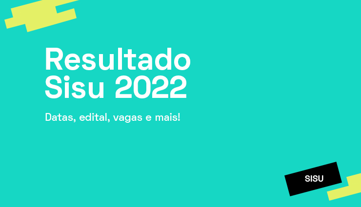 Resultado Sisu 2022: datas, edital, vagas e mais! Resultado Sisu 2022: datas, edital, vagas e mais!