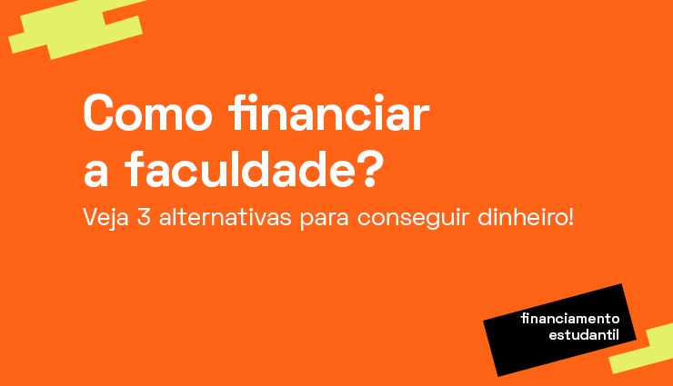Como financiar a faculdade? Veja 3 alternativas para conseguir dinheiro! Como financiar a faculdade? Veja 3 alternativas para conseguir dinheiro!