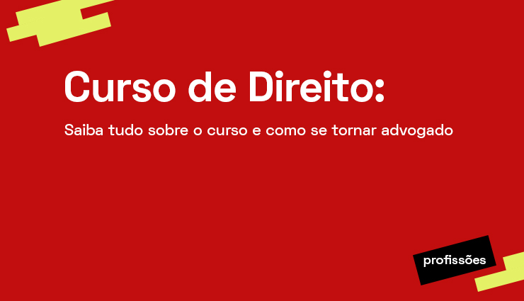 Saiba tudo sobre o curso de Direito e como se tornar advogado Saiba tudo sobre o curso de Direito e como se tornar advogado