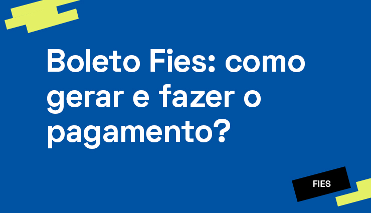 Boleto do Fies: como gerar e fazer o pagamento? Boleto do Fies: como gerar e fazer o pagamento?