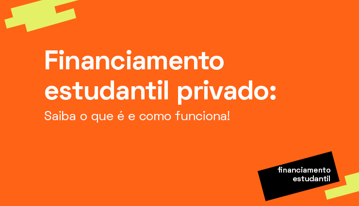 Financiamento estudantil privado: saiba o que é e como funciona! Financiamento estudantil privado: saiba o que é e como funciona!