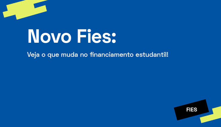 Novo Fies: veja o que muda no financiamento estudantil! Novo Fies: veja o que muda no financiamento estudantil!