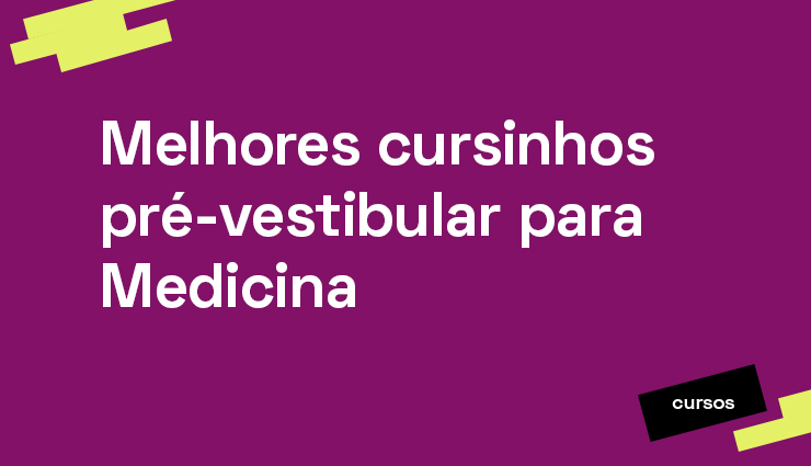Melhores cursinhos pré-vestibular para Medicina Melhores cursinhos pré-vestibular para Medicina