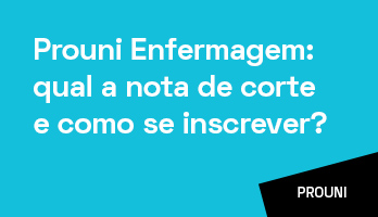 Prouni Enfermagem: qual a nota de corte e como se inscrever? Prouni Enfermagem: qual a nota de corte e como se inscrever?