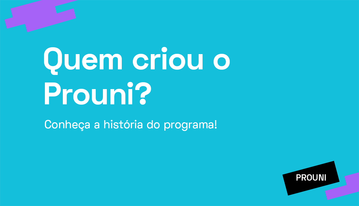Quem foi o criador do ProUni?