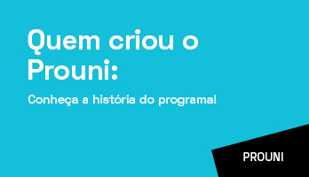 Quem criou o Prouni? Conheça a história do programa! Quem criou o Prouni? Conheça a história do programa!