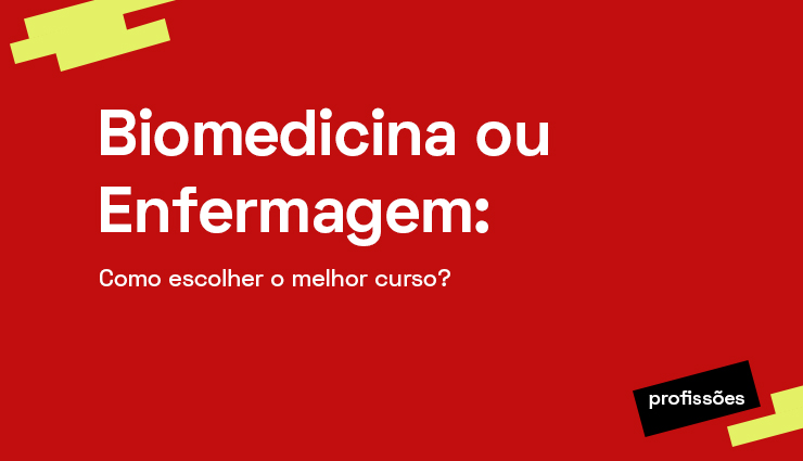 Biomedicina ou Enfermagem: como escolher o melhor curso? Biomedicina ou Enfermagem: como escolher o melhor curso?