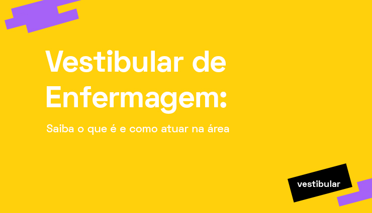 Vestibular de Enfermagem: saiba como se preparar para a prova Vestibular de Enfermagem: saiba como se preparar para a prova