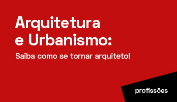 Curso de Arquitetura e Urbanismo: saiba como se tornar arquiteto! Curso de Arquitetura e Urbanismo: saiba como se tornar arquiteto!