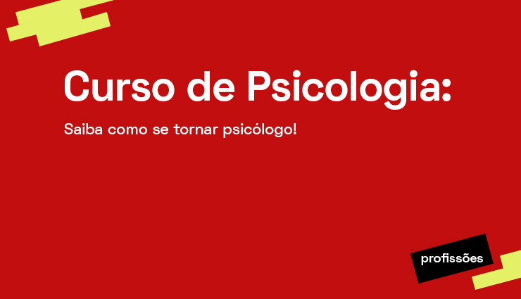 Curso de Psicologia: saiba como se tornar Psicólogo Curso de Psicologia: saiba como se tornar Psicólogo
