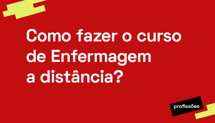 Como fazer o curso de Enfermagem a distância?