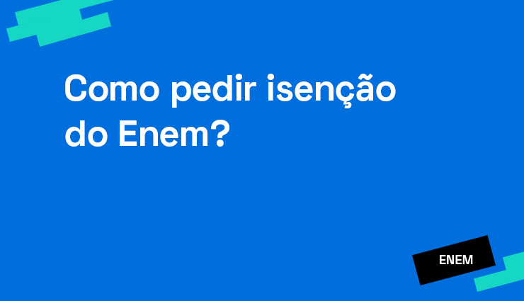 Como pedir isenção do Enem 2022? Como pedir isenção do Enem 2022?