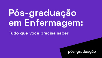 Pós-graduação em Enfermagem – Tudo que você precisa saber