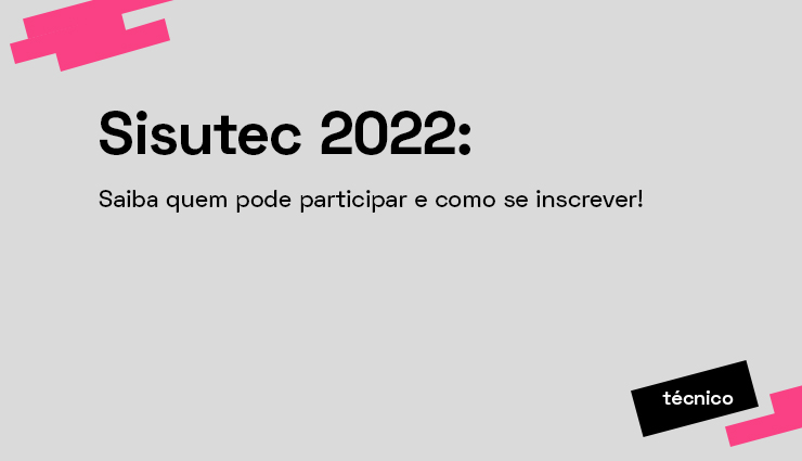 Sisutec 2023: saiba quem pode participar e como se inscrever Sisutec 2023: saiba quem pode participar e como se inscrever
