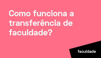 Como funciona a transferência de faculdade? Como funciona a transferência de faculdade?