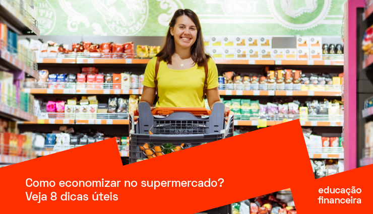 Como economizar no supermercado? Veja 8 dicas úteis