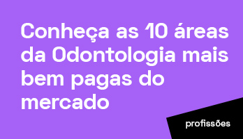 Conheça as 10 áreas de Odontologia mais bem pagas do mercado Conheça as 10 áreas de Odontologia mais bem pagas do mercado
