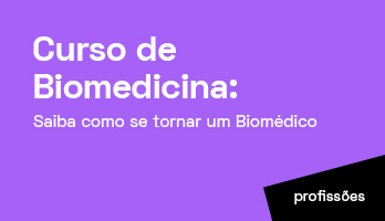 Curso de Biomedicina: saiba como se tornar Biomédico