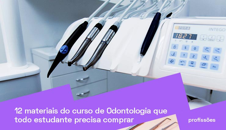 12 materiais do curso de Odontologia que todo estudante precisa comprar 12 materiais do curso de Odontologia que todo estudante precisa comprar