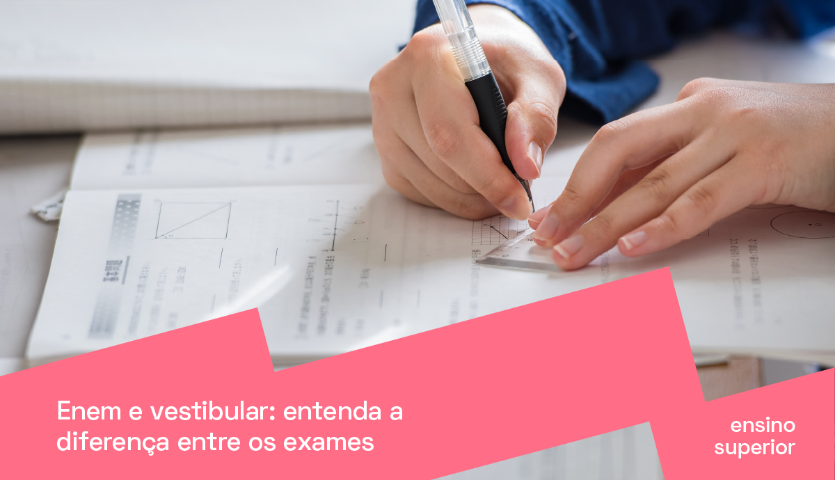 Enem e vestibular: entenda a diferença entre os exames | PRAVALER