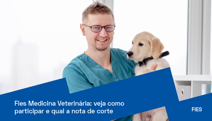 Fies Medicina Veterinária: veja como participar e qual a nota de corte Fies Medicina Veterinária: veja como participar e qual a nota de corte