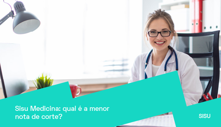 Sisu Medicina: qual é a menor nota de corte? Sisu Medicina: qual é a menor nota de corte?