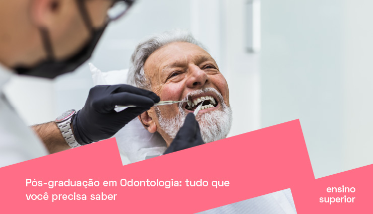 Pós-graduação em Odontologia: tudo que você precisa saber