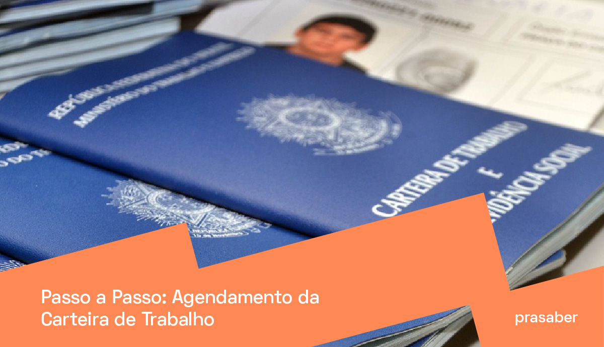 Passo a Passo: Agendamento da Carteira de Trabalho | PRAVALER Passo a Passo: Agendamento da Carteira de Trabalho | PRAVALER