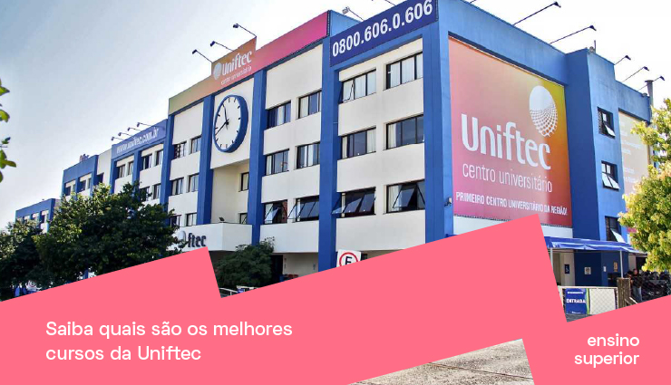Saiba quais são os melhores cursos da Uniftec Saiba quais são os melhores cursos da Uniftec