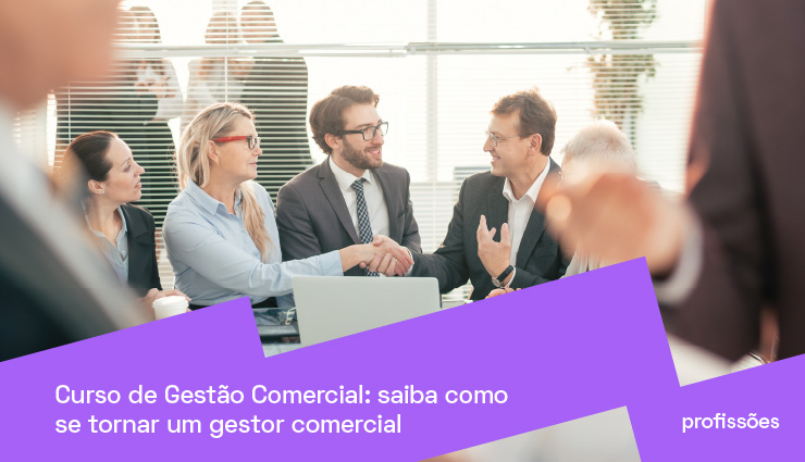 Curso de Gestão Comercial: saiba como se tornar um gestor comercial