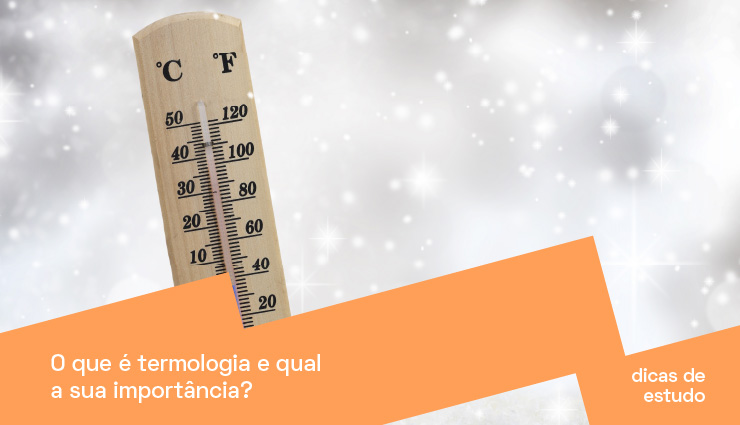 O que é termologia e qual a sua importância? O que é termologia e qual a sua importância?