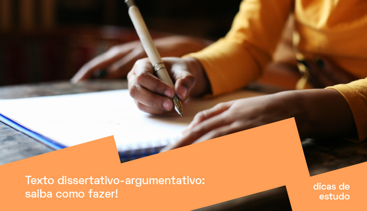 Texto dissertativo-argumentativo: saiba como fazer